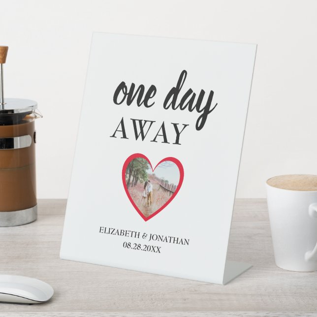 One Day Away Heart Photo Rehearsal Dinner Pedestal Sign (In SItu)