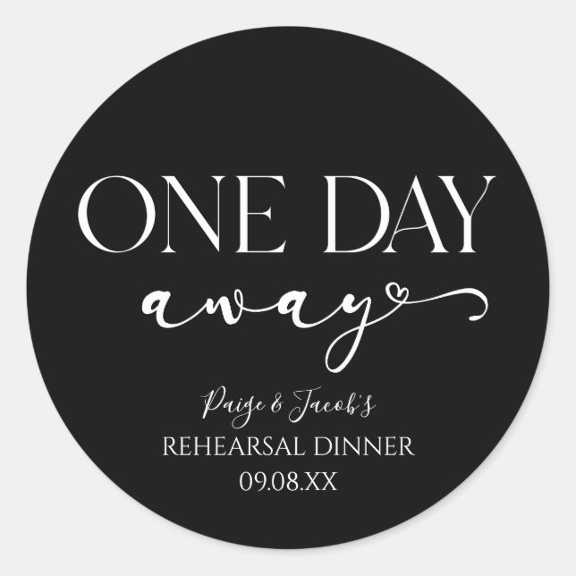 One Day Away Minimal Wedding Rehearsal Dinner Classic Round Sticker (Front)