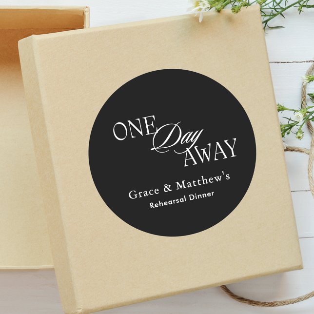 One Day Away Rehearsal Dinner Black and White   Classic Round Sticker (Creator Uploaded)