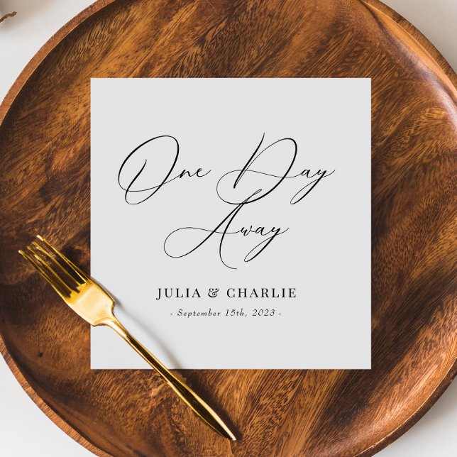 One Day Away Rehearsal Dinner Elegant Modern Napkin (Creator Uploaded)