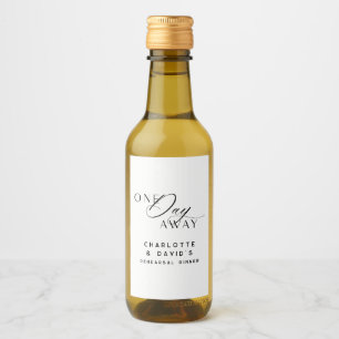 One Day Away Rehearsal Dinner Elegant Modern Wine Label
