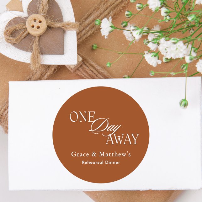 One Day Away Rehearsal Dinner Elegant Terracotta Classic Round Sticker (Creator Uploaded)