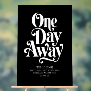 One Day Away Rehearsal Dinner Welcome Sign