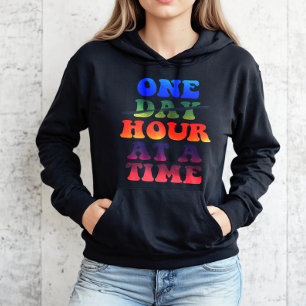 One Day Hour At A Time Hoodie