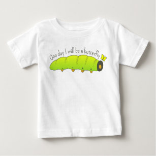 One Day I Will Be a Butterfly Caterpillar Baby T-Shirt