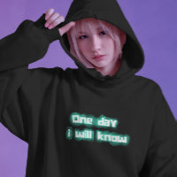 One Day I Will Know Electric Green Effect
