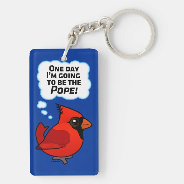 One Day I'm Going to Be the Pope! Key Ring (Back)