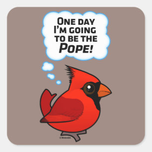 One Day I'm Going to Be the Pope! Square Sticker