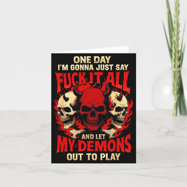 One Day I'm Gonna Just Say And Let My Demons Out T Card (Front)