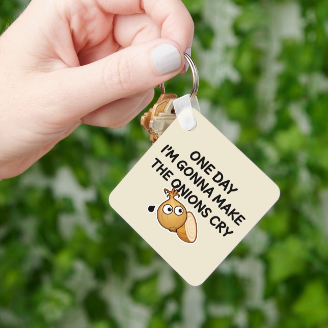 One Day I'm Gonna Make The Onions Cry Key Ring (Hand)