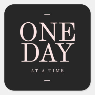 One Day - Inspiring Quotes Black Pink Goals Square Sticker