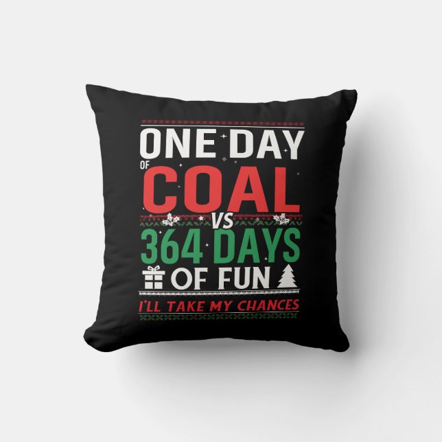 One Day of Coal vs 364 Days of Fun Cushion (Front)