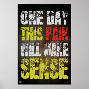 One Day This Pain Will Make Sense Poster