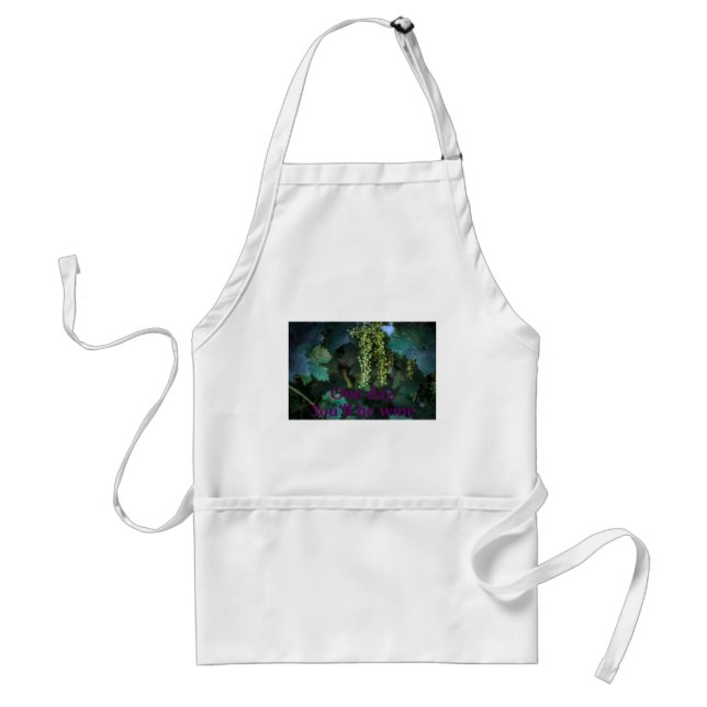 One day you'll be wine. standard apron (Front)