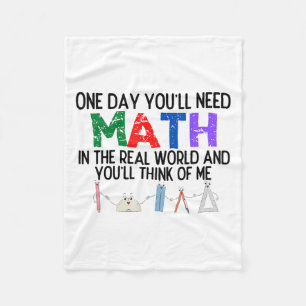 One Day Youll Need Math In The Real World And Youl Fleece Blanket