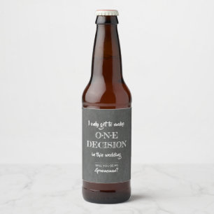 One Decision - Funny Groomsman Invitation Beer Bottle Label
