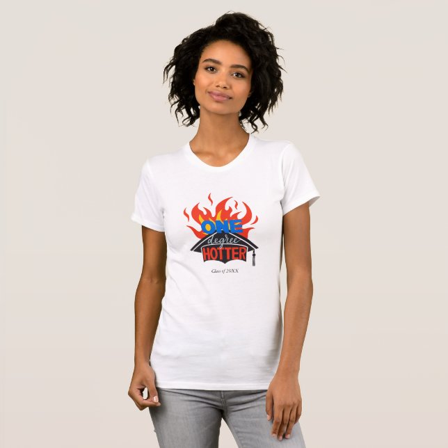 One Degree Hotter Funny Graduate T-Shirt (Front Full)