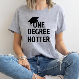 One Degree Hotter Funny University Graduation hat T-Shirt
