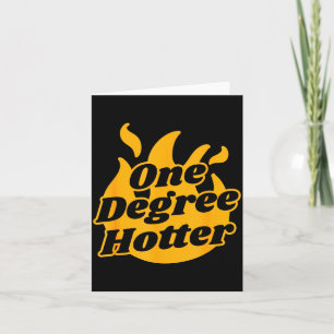 One degree hotter - graduation ceremony celebratio card