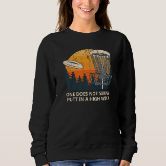 One Does Not Putt In High Wind Disc Golf Sayings G Sweatshirt