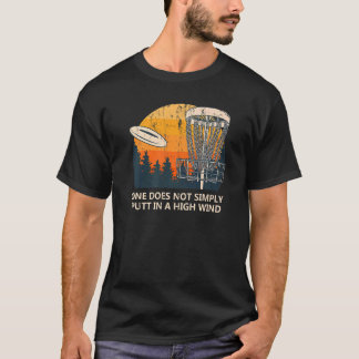One Does Not Putt In High Wind Disc Golf Sayings G T-Shirt