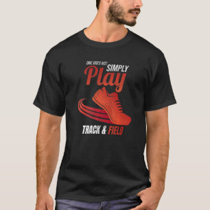 One Does Not Simply Play Track And Field T-Shirt