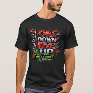 One down five up, only a biker will understand T-Shirt