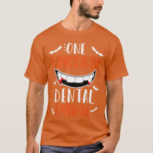 One Fangtastic Dental Squad Halloween Trick Or Tre T-Shirt
