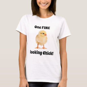 One Fine Looking Chick T-Shirt
