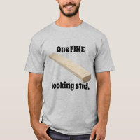 One Fine Looking Stud T-Shirt