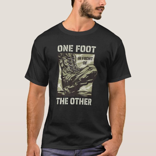One Foot in Front of the Other  Military Slogan T-Shirt (Front)