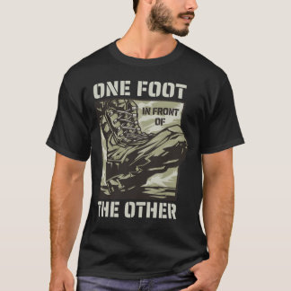 One Foot in Front of the Other - Military Slogan T-Shirt