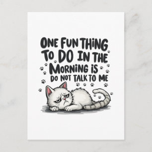 One Fun Thing To Do In The Morning Is Not Talk To  Holiday Postcard
