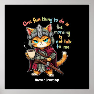 One Fun Thing to Do in the Morning Not Talk to Me Poster