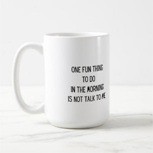 One Fun Thing to Do In the Morning on a Coffee Mug