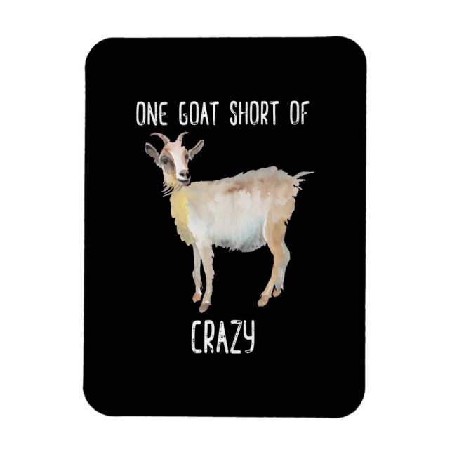 One Goat Short Of Crazy Funny Goat Magnet (Vertical)