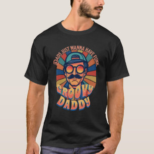 One Groovy Daddy Dads Just Wanna Have Funk T-Shirt