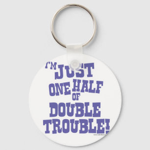 One Half of Double Trouble Key Ring