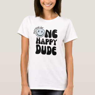 One Happy Dude Birthday Mother's Shirt 