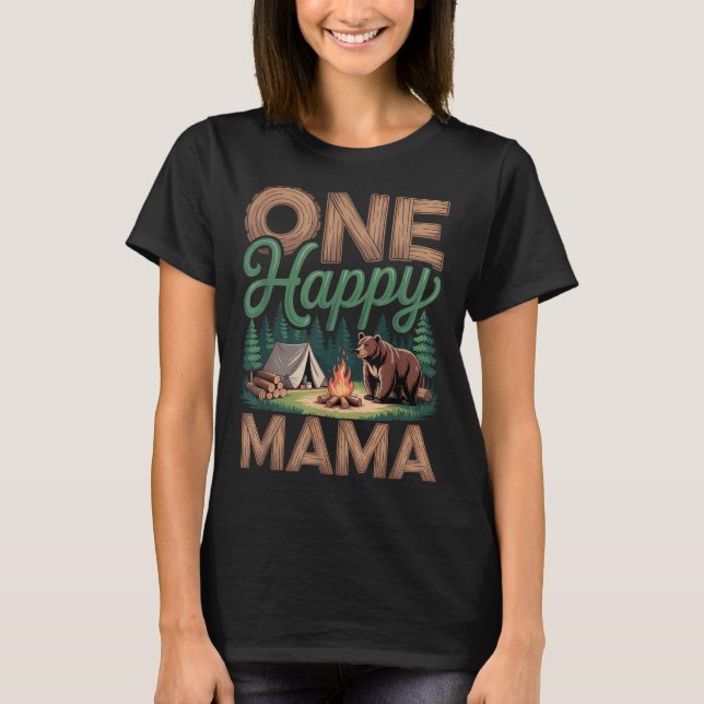 One Happy Mama Camper First Birthday Camping Bear  T-Shirt (Front)
