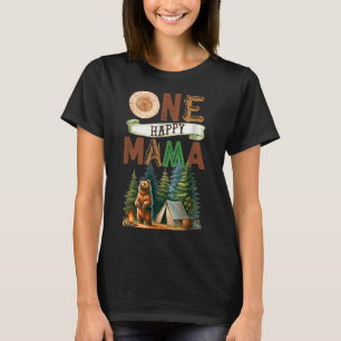 One Happy Mama Camper First Birthday Camping Bear T-Shirt