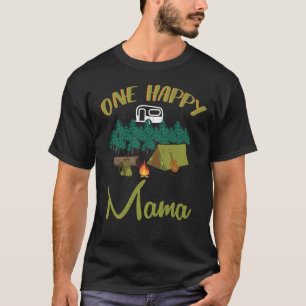 One Happy Mama Happy Camper Matching Family First  T-Shirt