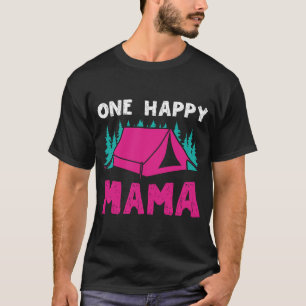 One Happy Mama Happy Camper Matching Family First T-Shirt