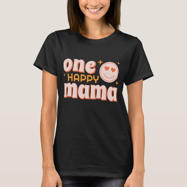 One Happy Mama Retro First Birthday Shirt (Front)