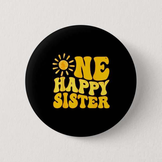 One Happy Sister Of The Birthday First Trip Around 6 Cm Round Badge (Front)