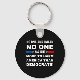 One Has Done More To Harm America Than Democrats! Key Ring