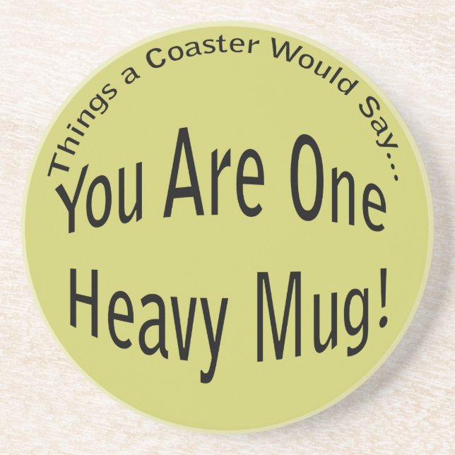 One Heavy Mug Light Coaster (Front)