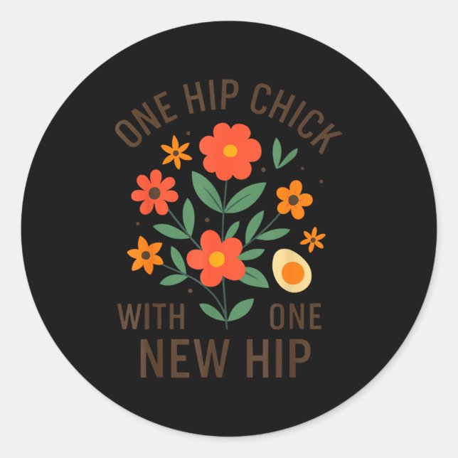 One Hip Chick With One New Hip Shirt, Funny Hip Re Classic Round Sticker (Front)