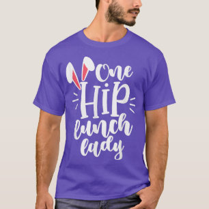 One Hip Lunch Lady Happy Easter Bunny T-Shirt