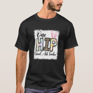 One Hip Visual Arts Teacher Leopard Teacher Easter T-Shirt
